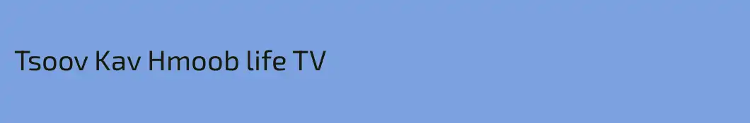 Tsoov Kav Hmoob life TV